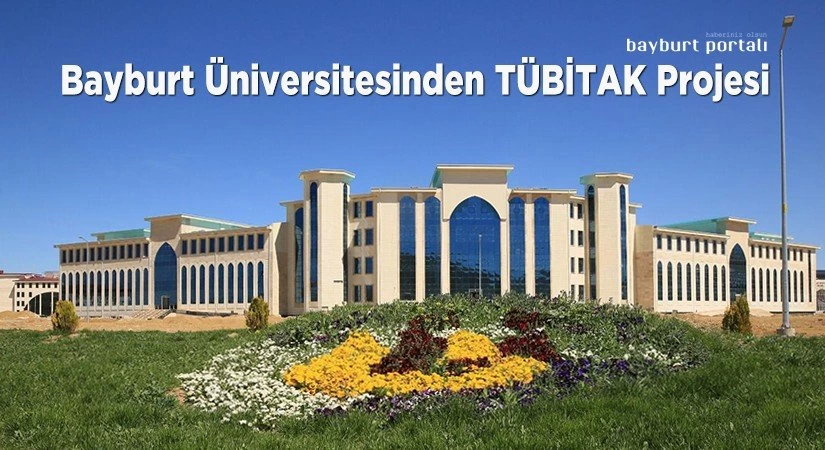 Bayburt Üniversitesinden TÜBİTAK Projesi