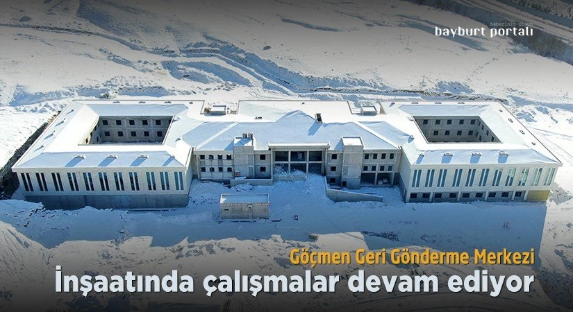 Göçmen Geri Gönderme Merkezi inşaatında sona doğru