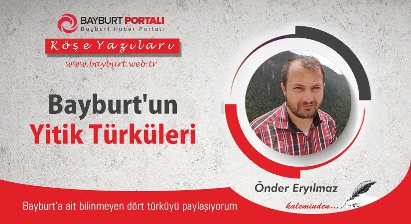 Bayburt’un Yitik Türküleri