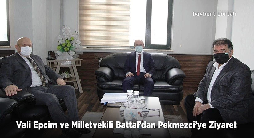 Vali Epcim ve Milletvekili Battal’dan Pekmezci’ye Ziyaret