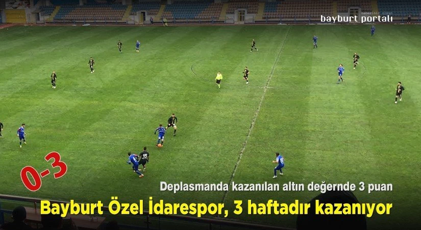 Bayburt Özel İdarespor, üç haftadır kazanıyor
