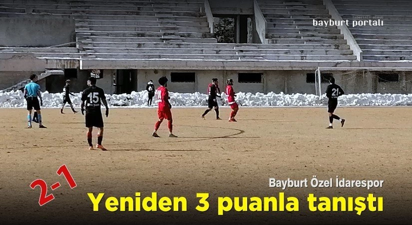 Bayburt Özel İdarespor, yeniden 3 puanla tanıştı