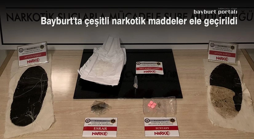 Bayburt’ta çeşitli narkotik maddeler ele geçirildi