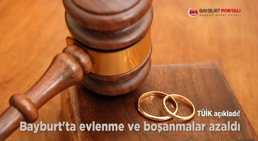 Bayburt’ta evlenme ve boşanmalar azaldı