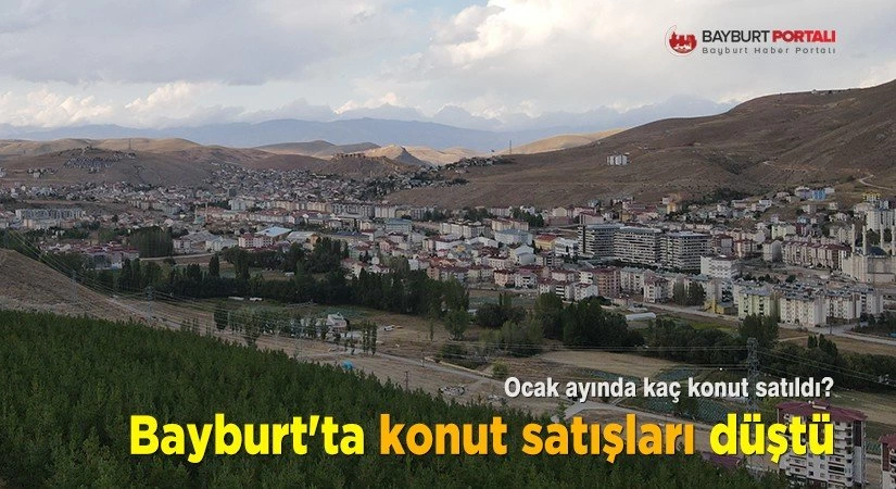 Bayburt’ta konut satışları düştü