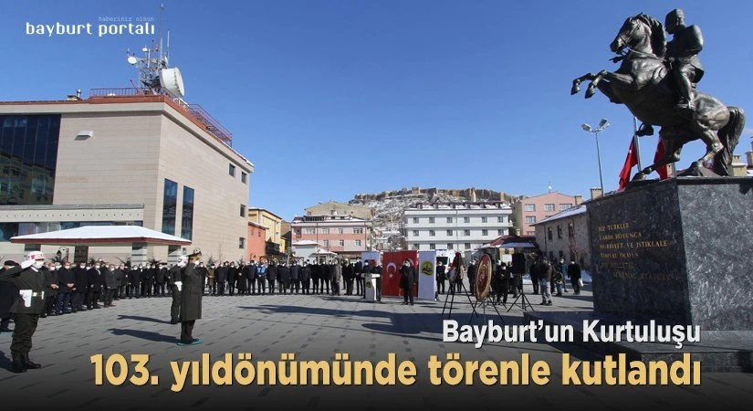 Bayburt’un Kurtuluşu, 103. yıldönümünde törenle kutlandı