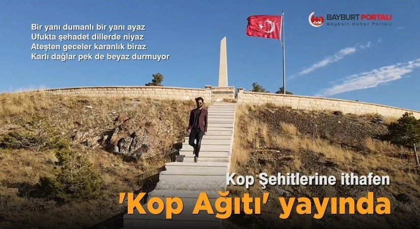 Kop Sehitlerine ithafen Kop Agiti yayinda – Bayburt Portalı