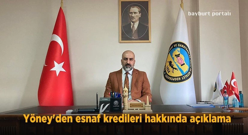 Yöney’den esnaf kredileri hakkında açıklama