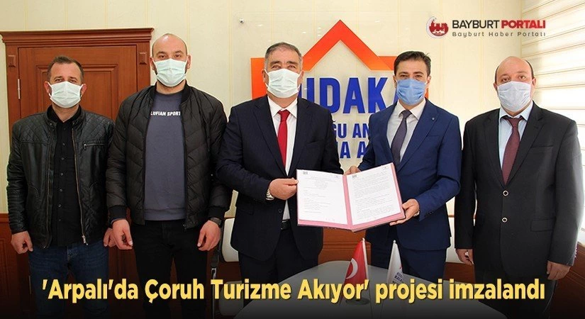 ‘Arpalı’da Çoruh Turizme Akıyor’ projesi için imzalar atıldı