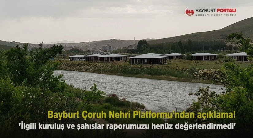 Çoruh Nehri Platformu, ‘Raporumuz hala değerlendirilmedi’