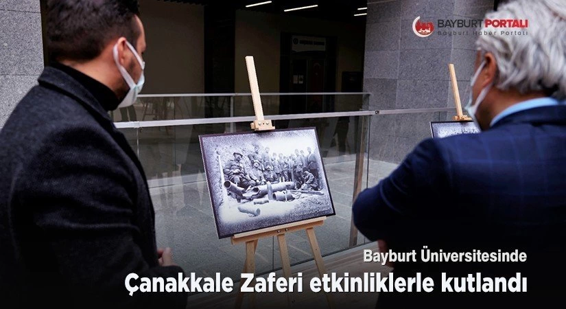 Bayburt Üniversitesinde Çanakkale Zaferi etkinliklerle kutlandı
