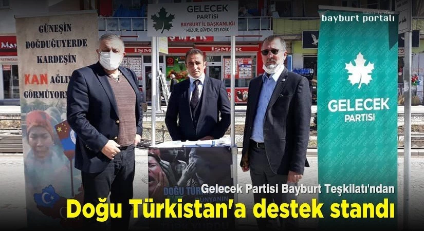 Gelecek Partisi Bayburt Teşkilatı’ndan Doğu Türkistan’a destek standı