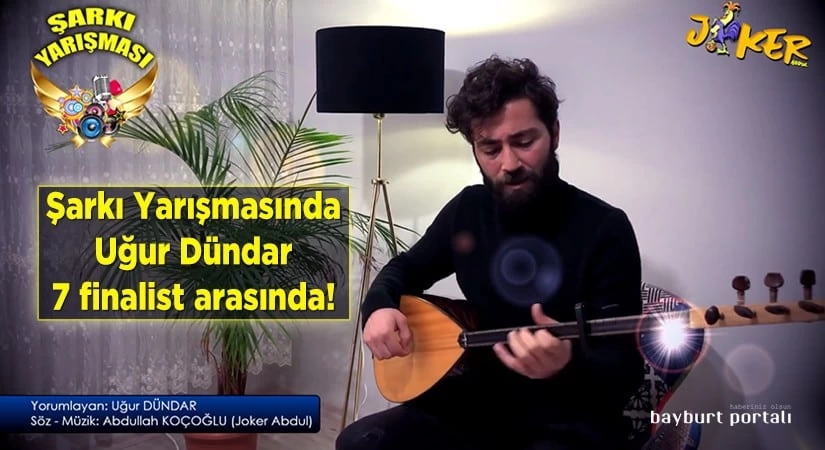 Şarkı yarışmasında Uğur Dündar 7 finalist arasında