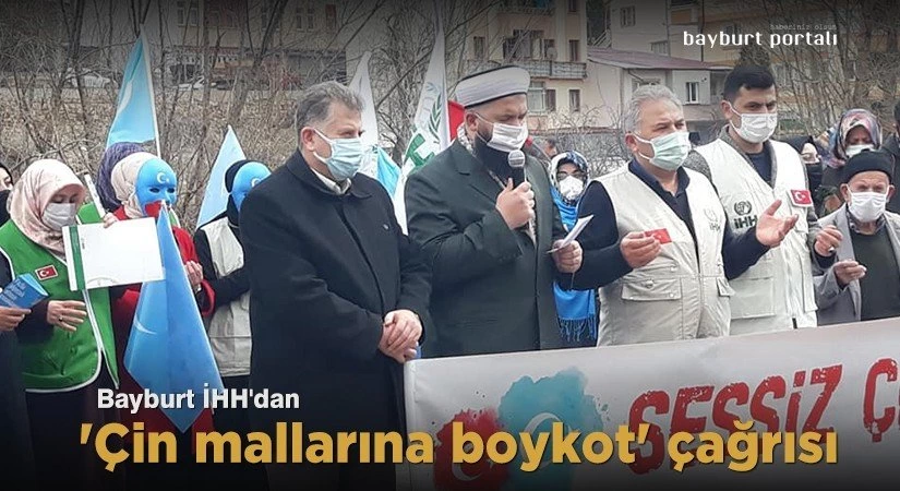 Bayburt İHH, ‘Çin mallarına boykot’ çağrısında bulundu