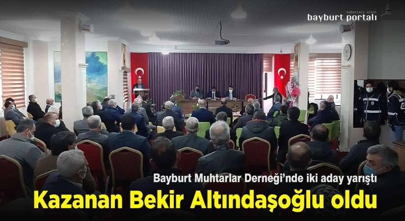 Bayburt Muhtarlar Derneği, Bekir Altındaşoğlu ile devam dedi