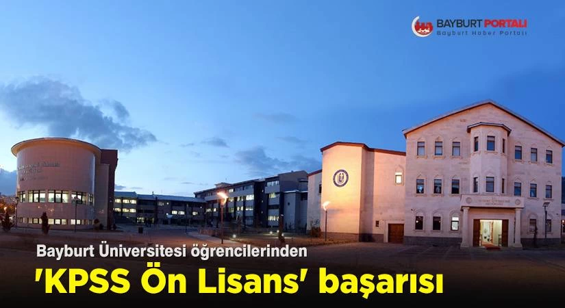 Bayburt Üniversitesi öğrencilerinden ‘KPSS Ön Lisans’ başarısı