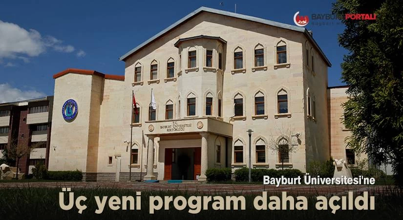 Bayburt Üniversitesi’ne 3 yeni program daha açıldı
