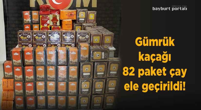 Bayburt’ta gümrük kaçağı 82 paket çay ele geçirildi!