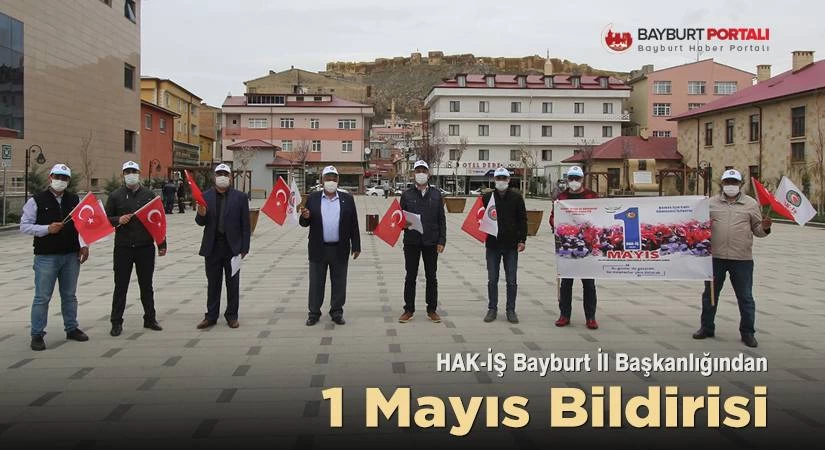 HAK-İŞ Bayburt İl Başkanlığından 1 Mayıs Bildirisi