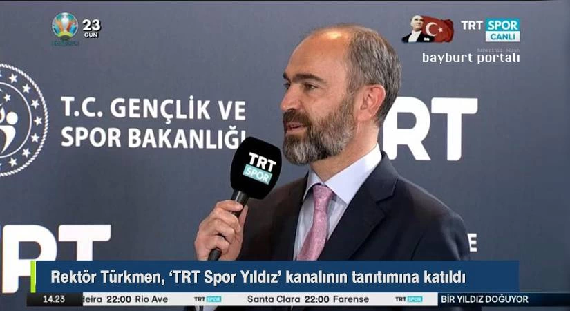 Rektör Türkmen, ‘TRT Spor Yıldız’ kanalının tanıtımına katıldı