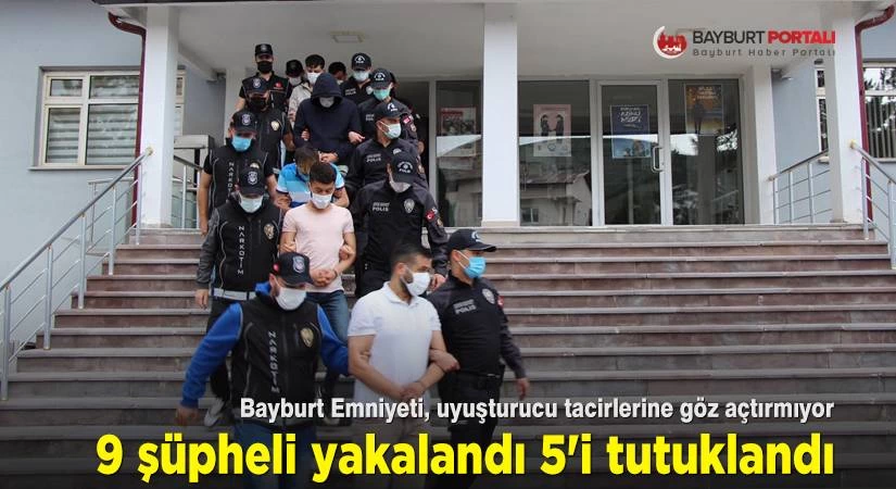 Bayburt’ta 9 şüpheli yakalandı 5’i tutuklandı