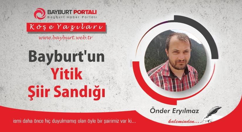 Bayburt’un Yitik Şiir Sandığı