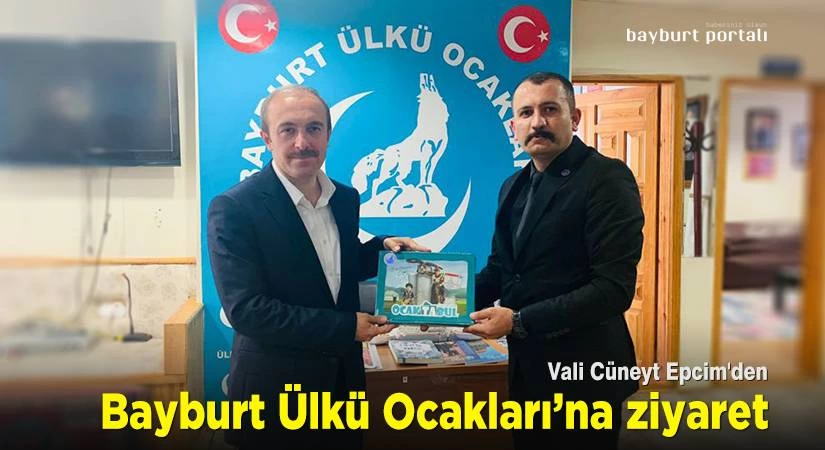 Vali Epcim’den Bayburt Ülkü Ocakları’na ziyaret