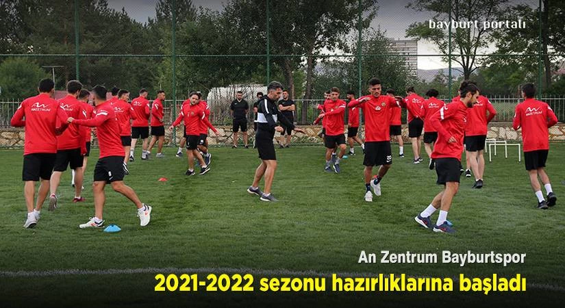 An Zentrum Bayburtspor, 2021-2022 sezonu hazırlıklarına başladı