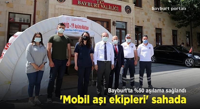 Bayburt’ta ‘mobil aşı ekipleri’ sahada