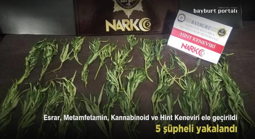 Bayburt’ta uyuşturucuya geçit yok: 5 şüpheli yakalandı