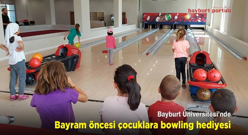Bayburt Üniversitesi’nde çocuklara bowling hediyesi