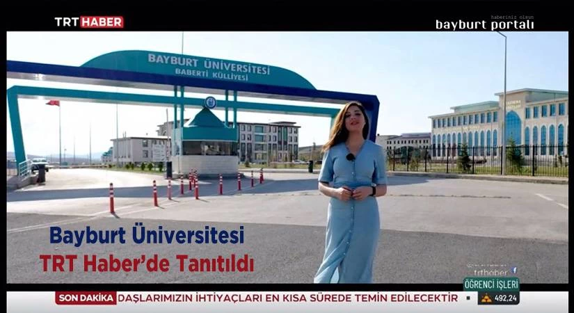Bayburt Üniversitesi TRT Haber’de tanıtıldı