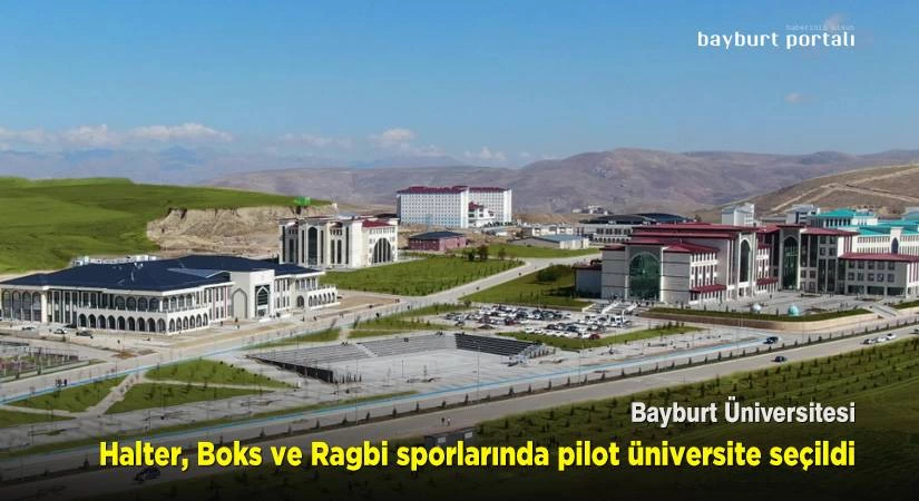 Bayburt Üniversitesi, pilot üniversite olarak belirlendi