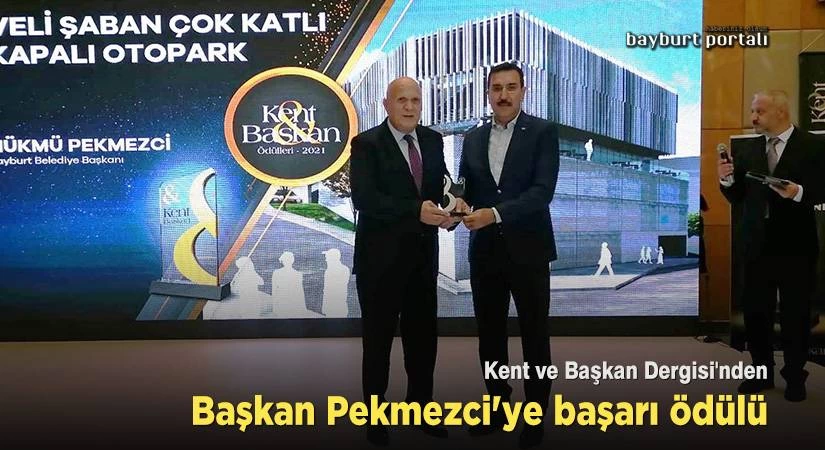Kent ve Başkan Dergisi’nden, Başkan Pekmezci’ye başarı ödülü