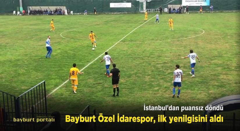 Bayburt Özel İdarespor, ilk yenilgisini aldı