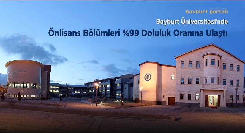 Bayburt Üniversitesi’nde Önlisans Bölümleri %99 doluluk oranına ulaştı