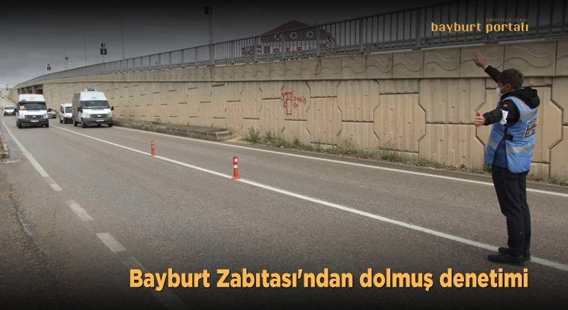 Bayburt Zabıtası’ndan dolmuş denetimi