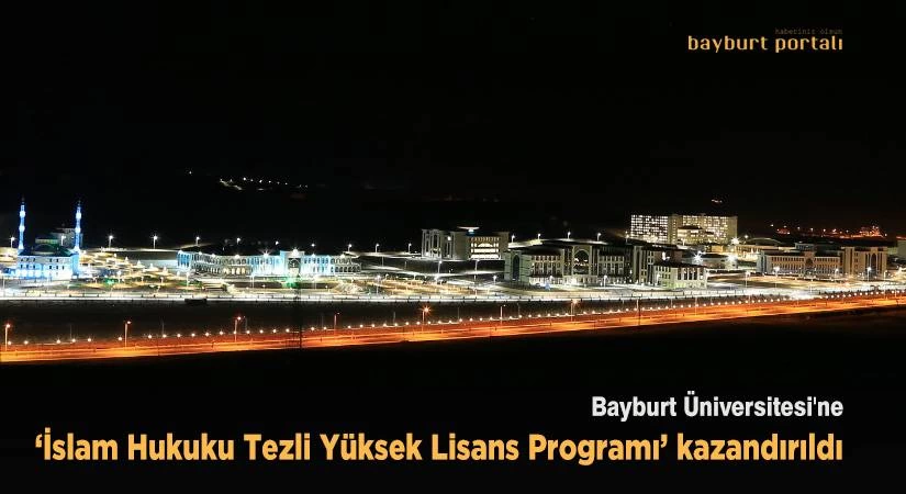 İslam Hukuku Tezli Yüksek Lisans Programı Bayburt Üniversitesine kazandırıldı