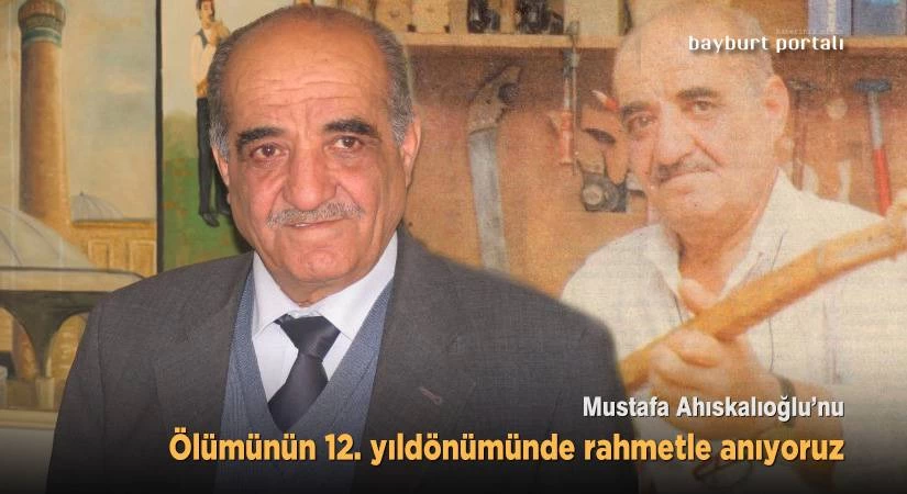 Mustafa Ahıskalıoğlu’nu 12. yıldönümünde rahmetle anıyoruz