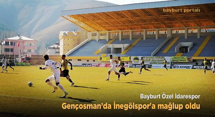 Bayburt Özel İdarespor, İnegölspor’a mağlup oldu