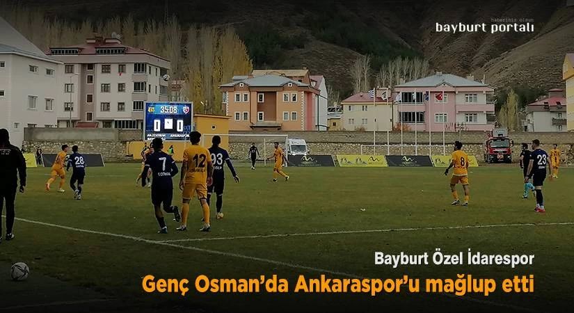 Bayburt Özel İdarespor, evinde Ankaraspor’u mağlup etti