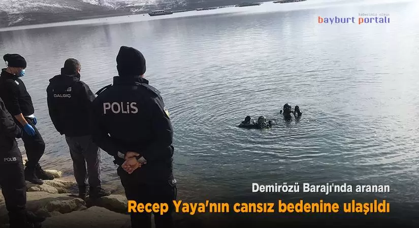 Demirözü Barajı’nda aranan Recep Yaya’dan üzücü haber
