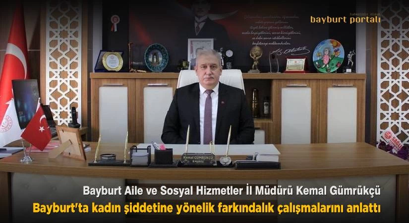 Gumrukcu Bayburt ta kadin siddetine yonelik farkindalik calismalarini anlatti – Bayburt Portalı