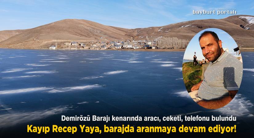 Üç gündür kayıp Recep Yaya, Demirözü Barajı’nda aranıyor!