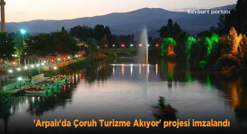 Arpali da Coruh Turizme Akiyor projesi imzalandi – Bayburt Portalı