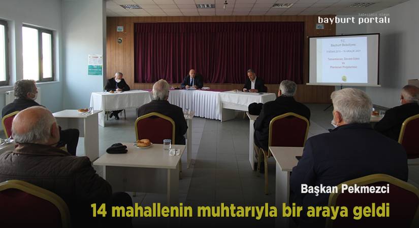 Başkan Hükmü Pekmezci, 14 mahallenin muhtarıyla buluştu