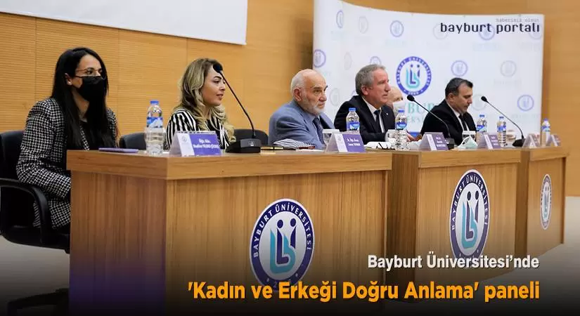 Bayburt Üniversitesi’nde ‘Kadın ve Erkeği Doğru Anlama’ paneli