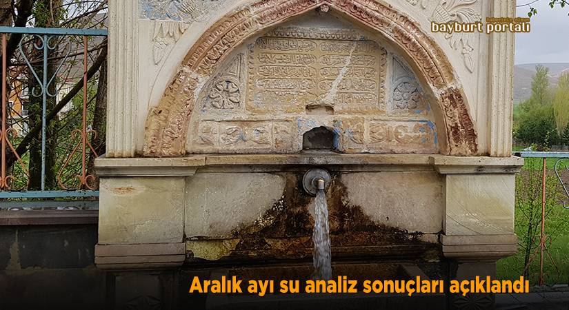 Bayburt’ta 2021 Aralık ayı su analiz sonuçları açıklandı