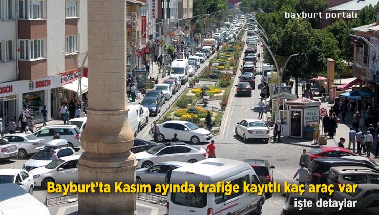 Bayburt’ta Kasım ayında trafiğe kayıtlı kaç araç var? işte detaylar