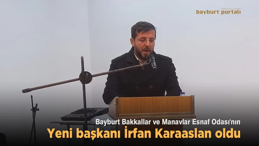 Bakkallar ve Manavlar Odası’nın yeni başkanı, İrfan Karaaslan